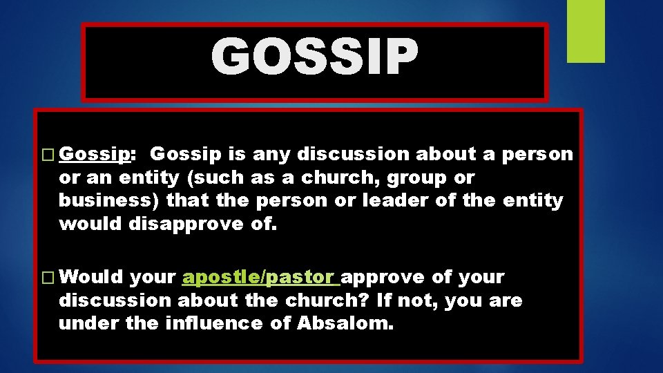 GOSSIP � Gossip: Gossip is any discussion about a person or an entity (such