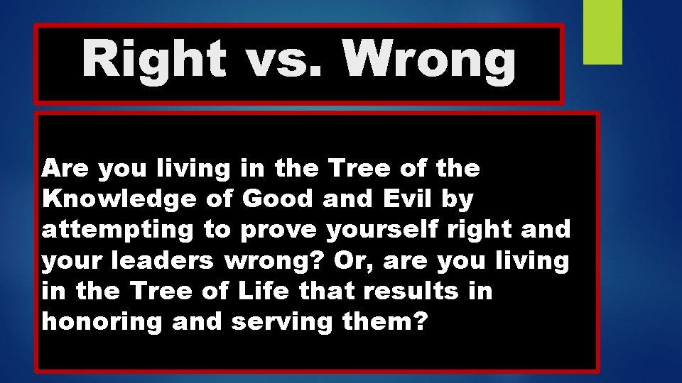 Right vs. Wrong Are you living in the Tree of the Knowledge of Good
