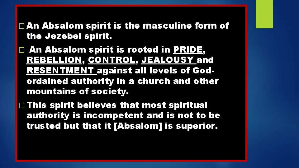 � An Absalom spirit is the masculine form of the Jezebel spirit. � An