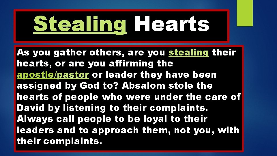 Stealing Hearts As you gather others, are you stealing their hearts, or are you