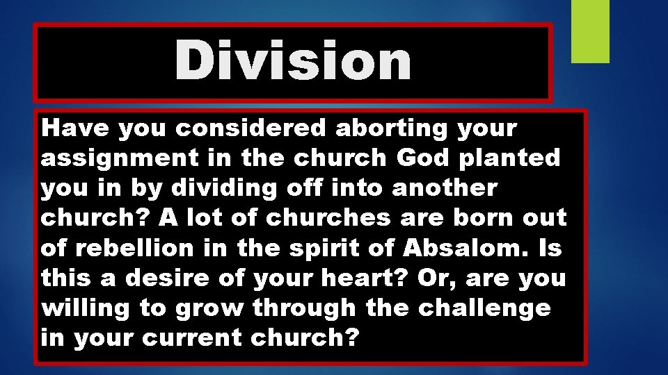 Division Have you considered aborting your assignment in the church God planted you in