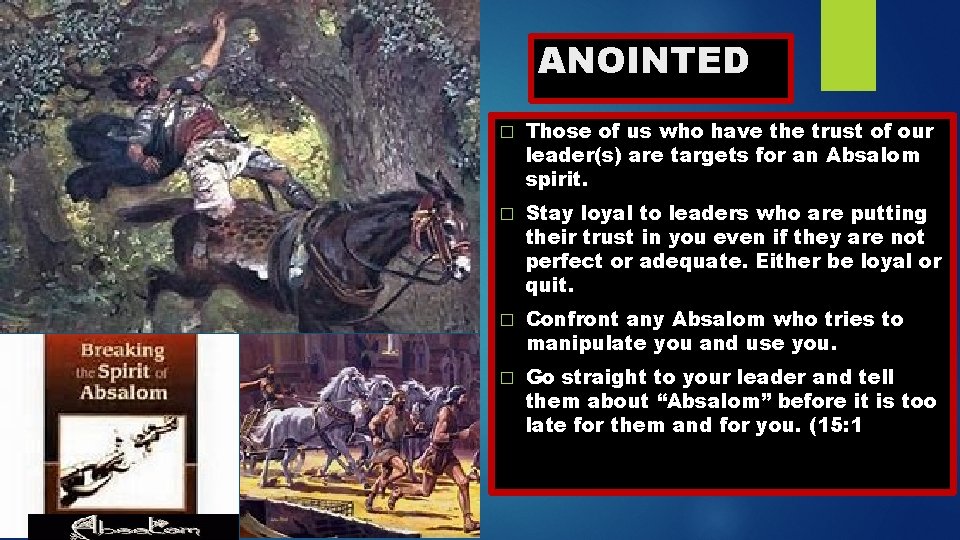 ANOINTED � Those of us who have the trust of our leader(s) are targets