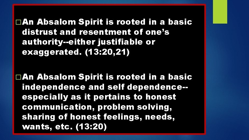 � An Absalom Spirit is rooted in a basic distrust and resentment of one’s