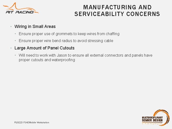 MANUFACTURING AND SERVICEABILITY CONCERNS • Wiring in Small Areas • Ensure proper use of MANUFACTURING AND SERVICEABILITY CONCERNS • Wiring in Small Areas • Ensure proper use of