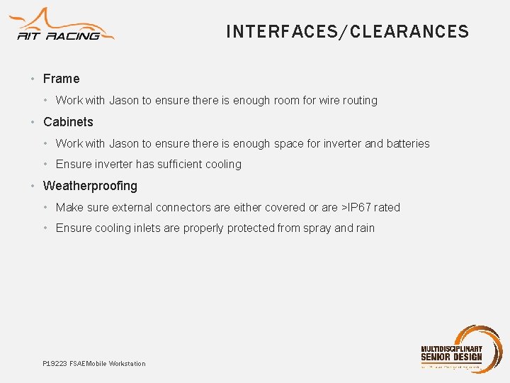 INTERFACES/CLEARANCES • Frame • Work with Jason to ensure there is enough room for INTERFACES/CLEARANCES • Frame • Work with Jason to ensure there is enough room for