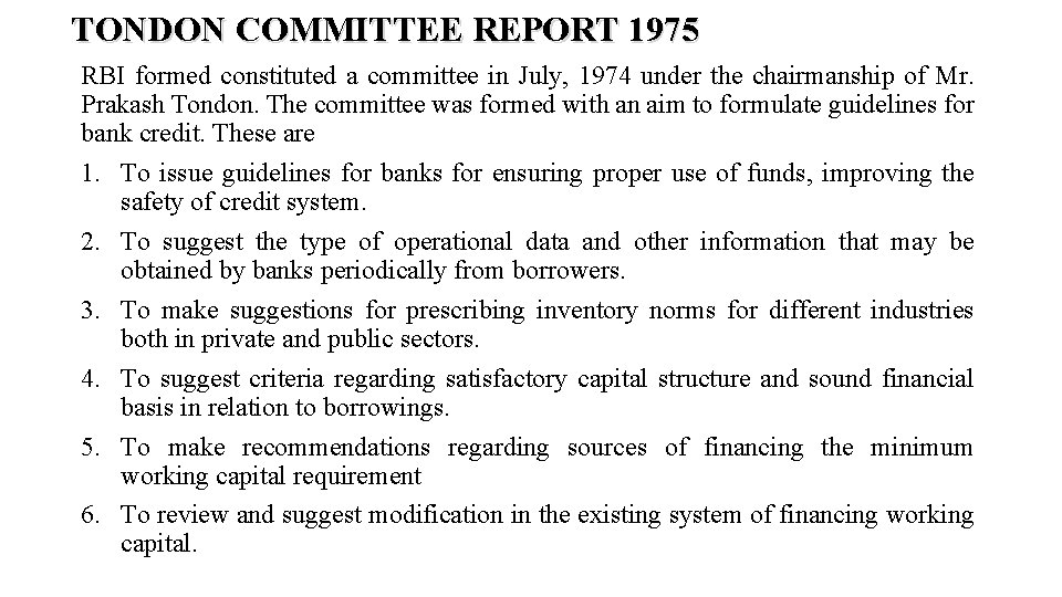 TONDON COMMITTEE REPORT 1975 RBI formed constituted a committee in July, 1974 under the