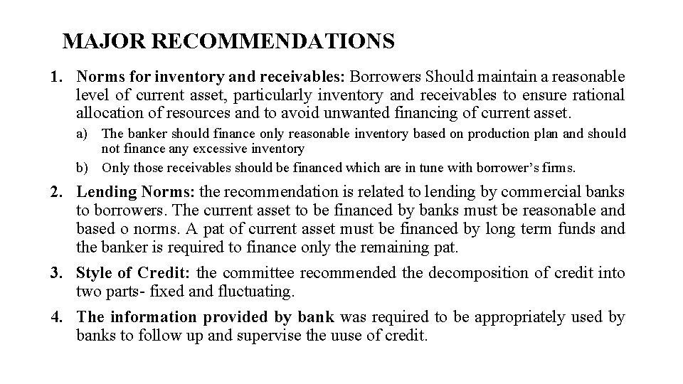 MAJOR RECOMMENDATIONS 1. Norms for inventory and receivables: Borrowers Should maintain a reasonable level