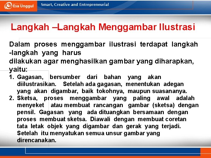 Langkah –Langkah Menggambar Ilustrasi Dalam proses menggambar ilustrasi terdapat langkah -langkah yang harus dilakukan