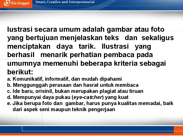 lustrasi secara umum adalah gambar atau foto yang bertujuan menjelaskan teks dan sekaligus menciptakan lustrasi secara umum adalah gambar atau foto yang bertujuan menjelaskan teks dan sekaligus menciptakan