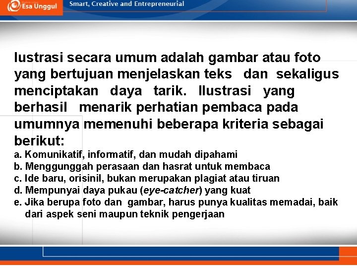 lustrasi secara umum adalah gambar atau foto yang bertujuan menjelaskan teks dan sekaligus menciptakan