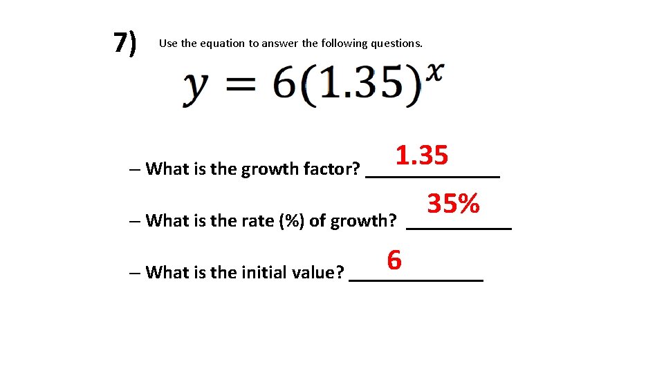 7) Use the equation to answer the following questions. 1. 35 – What is