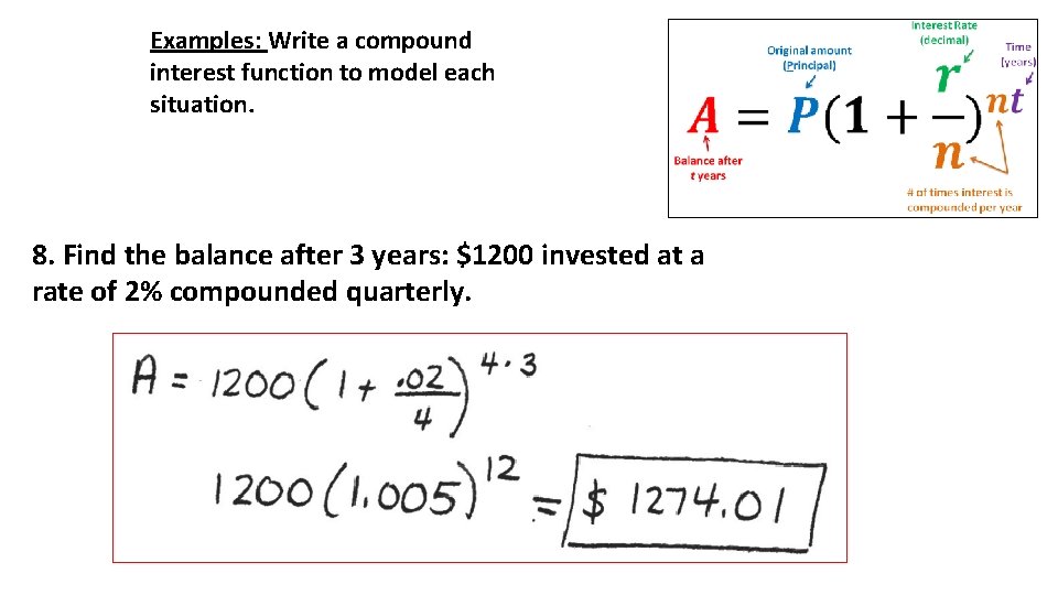 Examples: Write a compound interest function to model each situation. 8. Find the balance