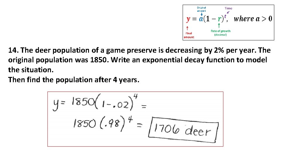 14. The deer population of a game preserve is decreasing by 2% per year.