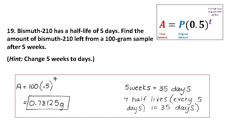 19. Bismuth-210 has a half-life of 5 days. Find the amount of bismuth-210 left