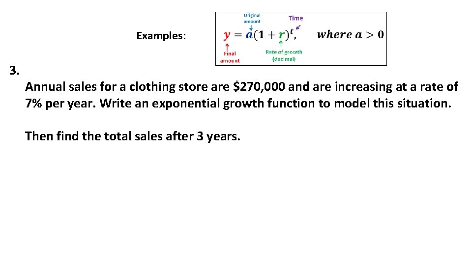 Examples: 3. Annual sales for a clothing store are $270, 000 and are increasing