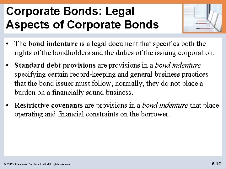 Corporate Bonds: Legal Aspects of Corporate Bonds • The bond indenture is a legal