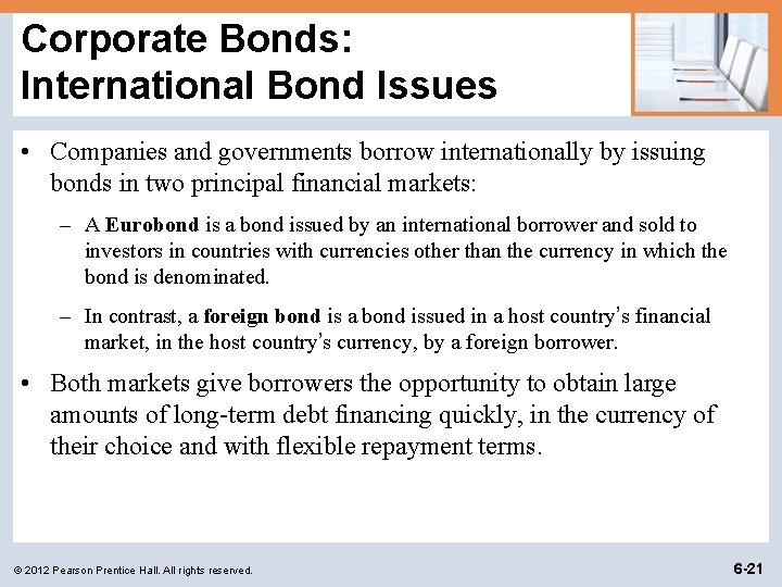 Corporate Bonds: International Bond Issues • Companies and governments borrow internationally by issuing bonds