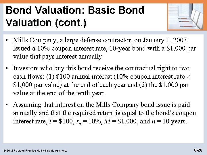 Bond Valuation: Basic Bond Valuation (cont. ) • Mills Company, a large defense contractor,