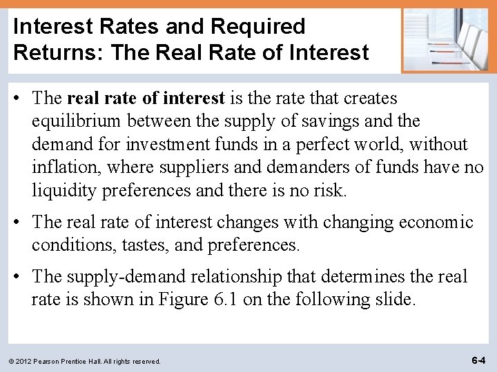 Interest Rates and Required Returns: The Real Rate of Interest • The real rate
