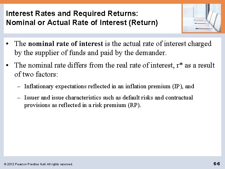 Interest Rates and Required Returns: Nominal or Actual Rate of Interest (Return) • The