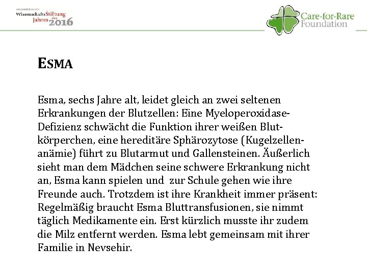 ESMA Esma, sechs Jahre alt, leidet gleich an zwei seltenen Erkrankungen der Blutzellen: Eine