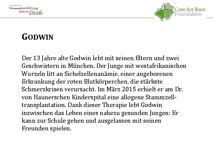 GODWIN Der 13 Jahre alte Godwin lebt mit seinen Eltern und zwei Geschwistern in