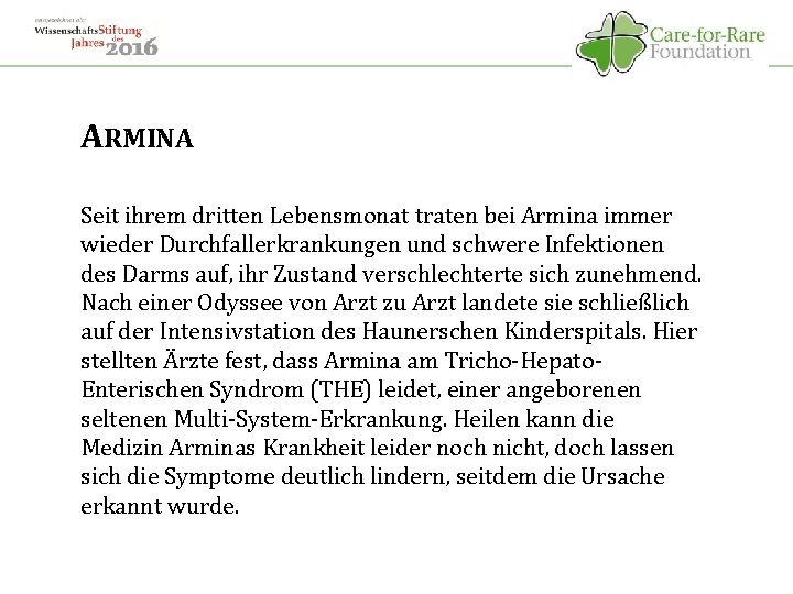 ARMINA Seit ihrem dritten Lebensmonat traten bei Armina immer wieder Durchfallerkrankungen und schwere Infektionen