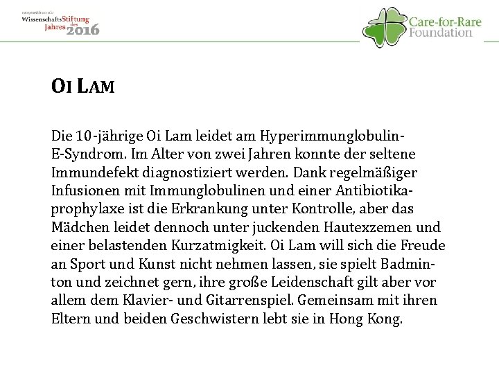 OI LAM Die 10 -jährige Oi Lam leidet am Hyperimmunglobulin. E-Syndrom. Im Alter von