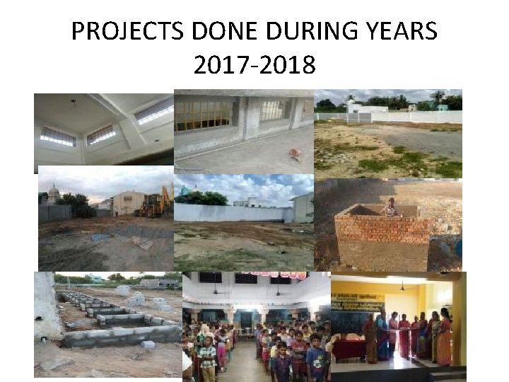 PROJECTS DONE DURING YEARS 2017 -2018 