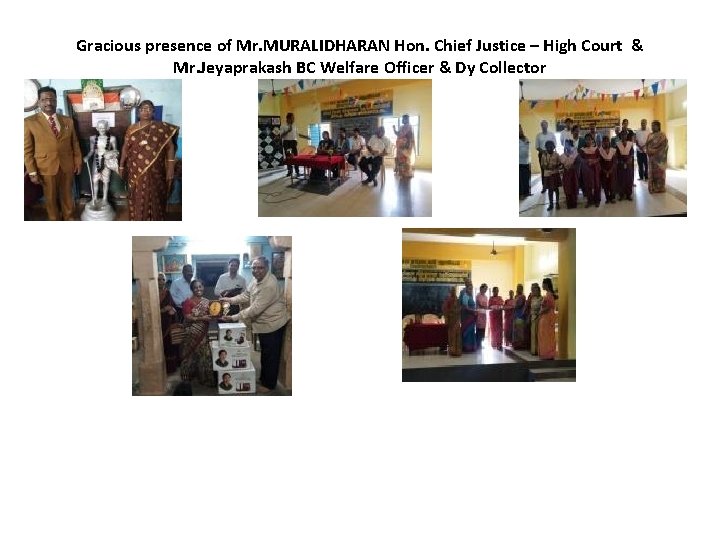 Gracious presence of Mr. MURALIDHARAN Hon. Chief Justice – High Court & Mr. Jeyaprakash