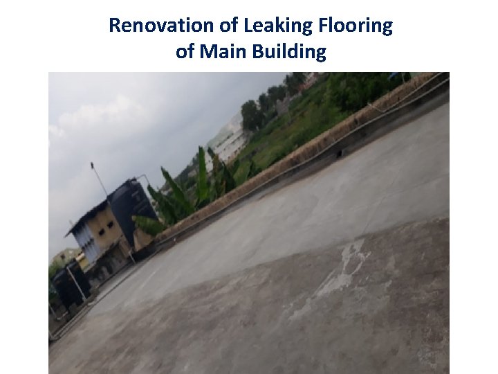 Renovation of Leaking Flooring of Main Building 