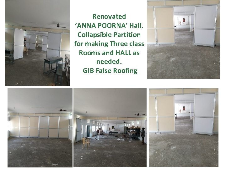 Renovated ‘ANNA POORNA’ Hall. Collapsible Partition for making Three class Rooms and HALL as