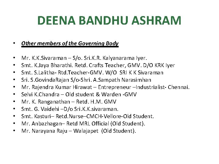 DEENA BANDHU ASHRAM • Other members of the Governing Body • • • Mr.