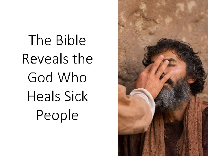 The Bible Reveals the God Who Heals Sick People 