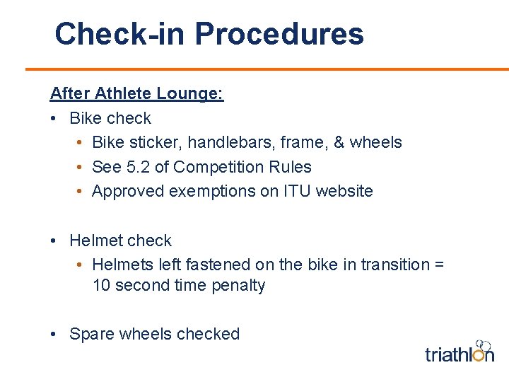 Check-in Procedures After Athlete Lounge: • Bike check • Bike sticker, handlebars, frame, &