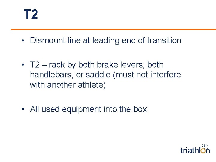 T 2 • Dismount line at leading end of transition • T 2 –