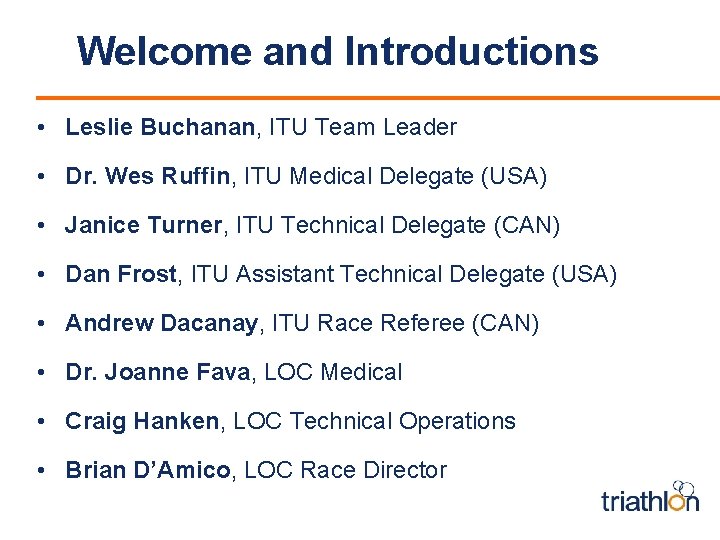 Welcome and Introductions • Leslie Buchanan, ITU Team Leader • Dr. Wes Ruffin, ITU