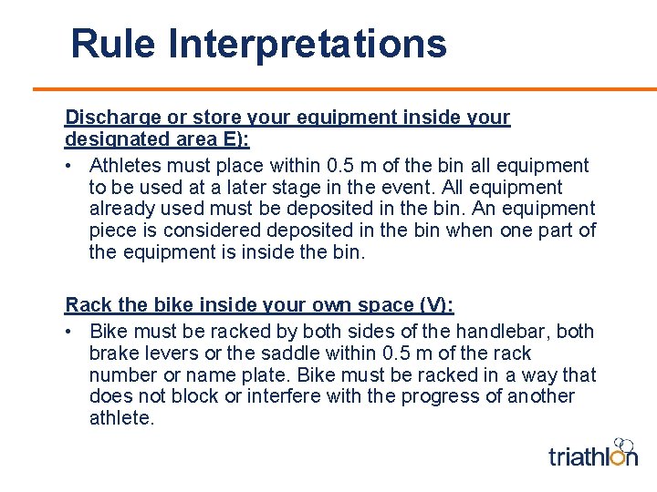 Rule Interpretations Discharge or store your equipment inside your designated area E): • Athletes