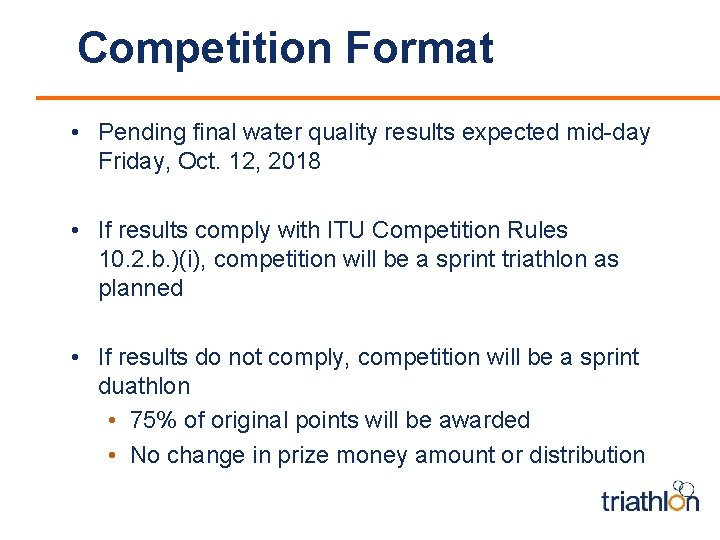 Competition Format • Pending final water quality results expected mid-day Friday, Oct. 12, 2018