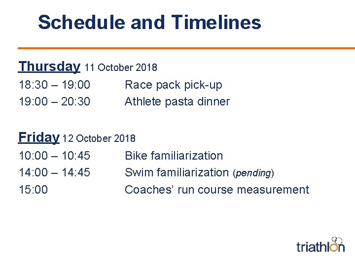 Schedule and Timelines Thursday 11 October 2018 18: 30 – 19: 00 – 20: