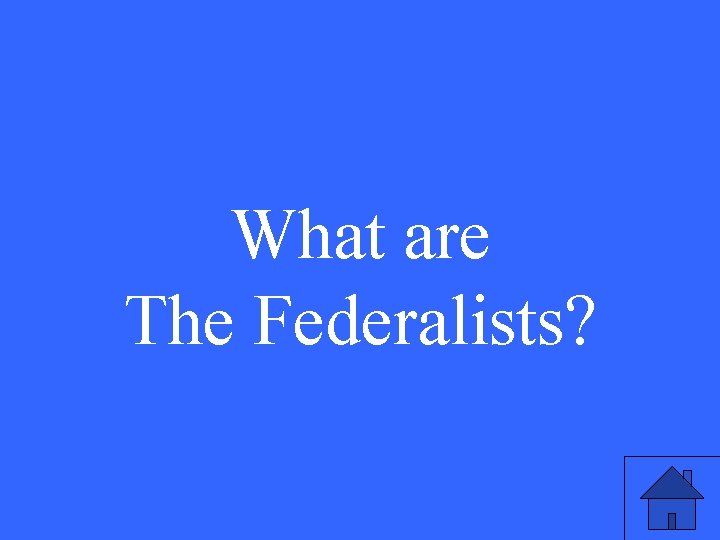 What are The Federalists? 