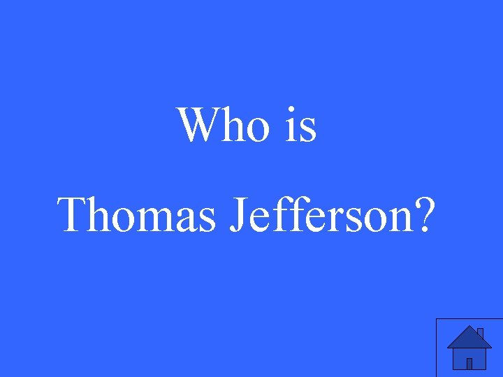 Who is Thomas Jefferson? 