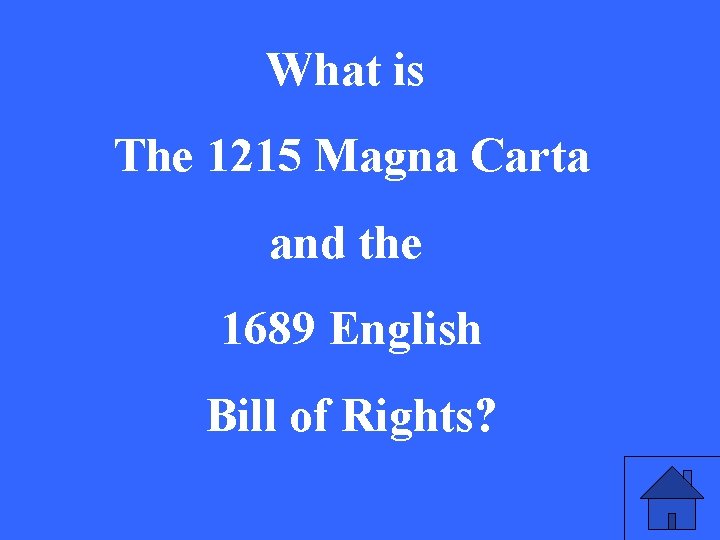 What is The 1215 Magna Carta and the 1689 English Bill of Rights? 