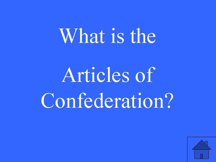 What is the Articles of Confederation? 
