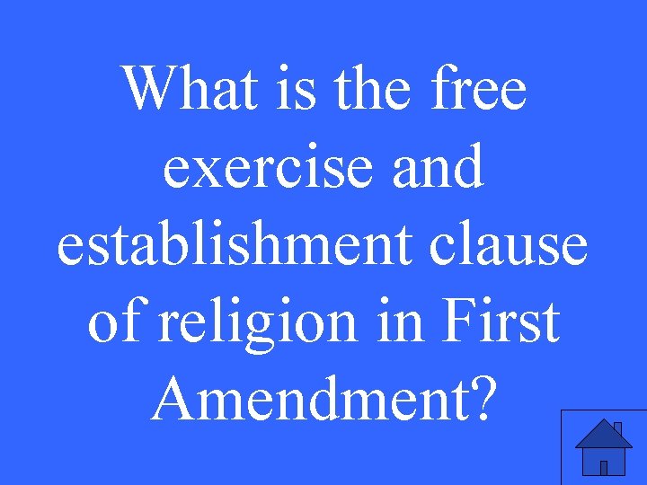 What is the free exercise and establishment clause of religion in First Amendment? 