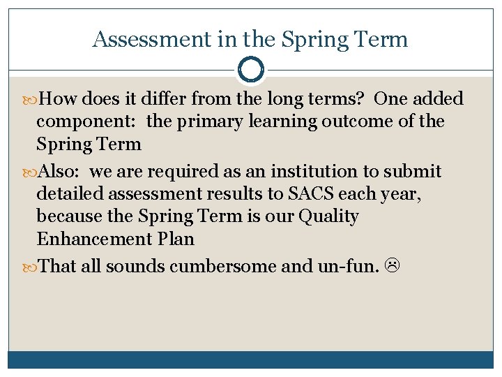 Assessment in the Spring Term How does it differ from the long terms? One