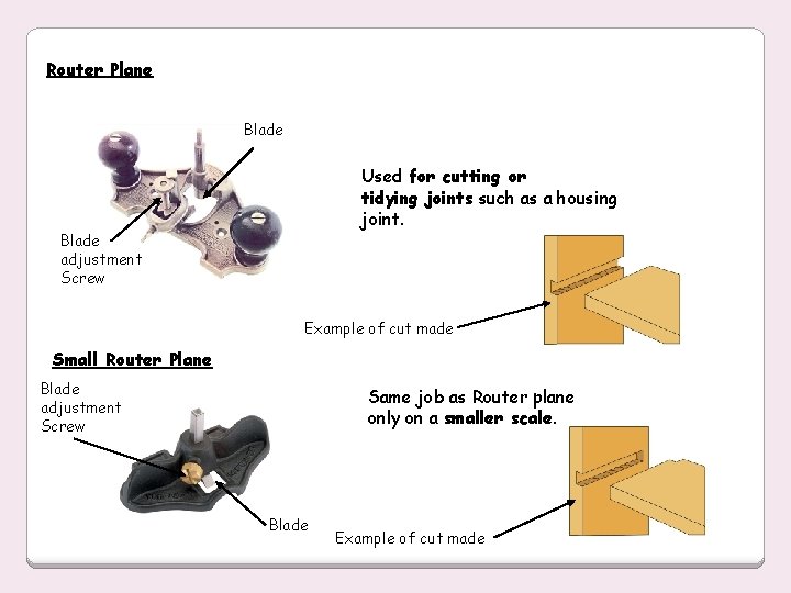 Router Plane Blade Used for cutting or tidying joints such as a housing joint.
