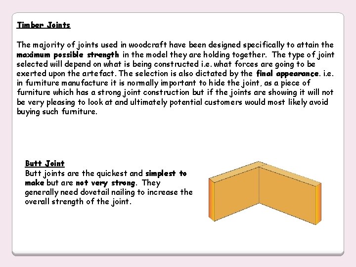 Timber Joints The majority of joints used in woodcraft have been designed specifically to