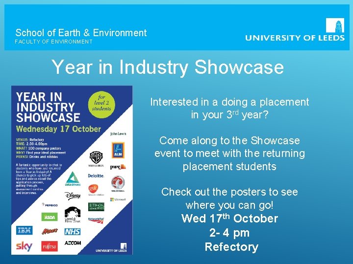 School of Earth & Environment FACULTY OF ENVIRONMENT Year in Industry Showcase Interested in
