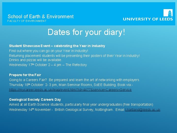 School of Earth & Environment FACULTY OF ENVIRONMENT Dates for your diary! Student Showcase
